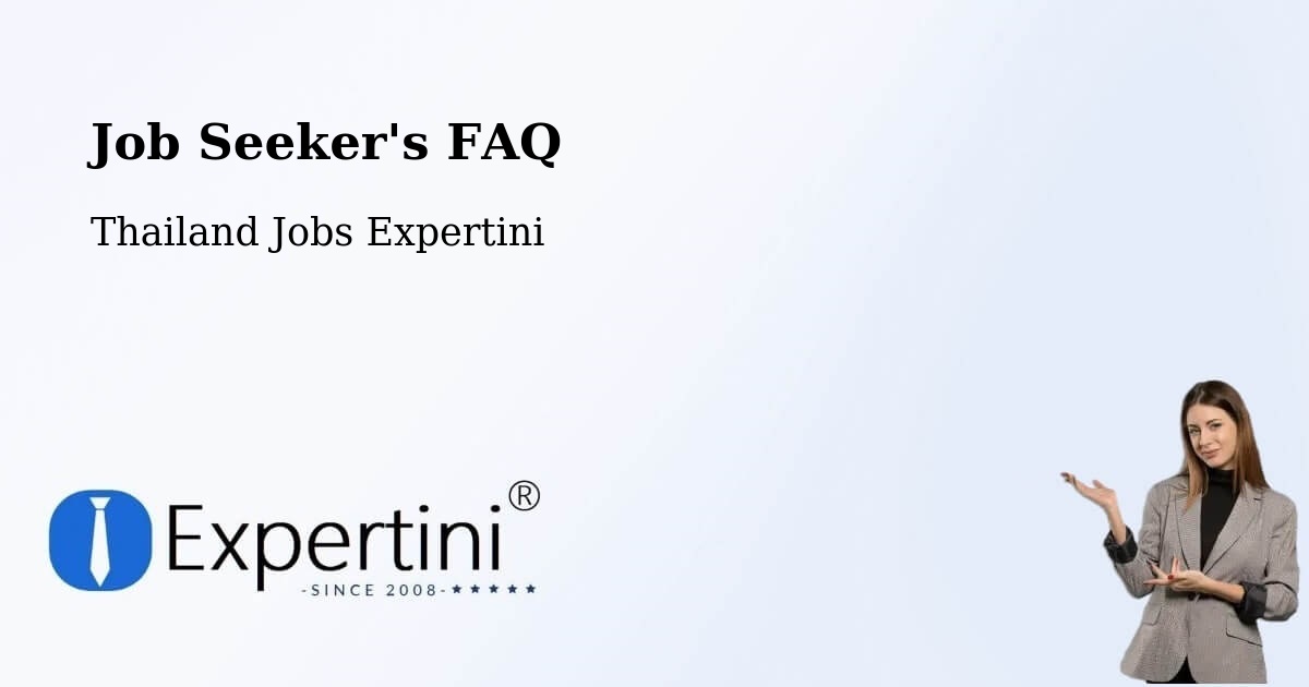 Job Seeker's FAQ - Thailand Jobs Expertini